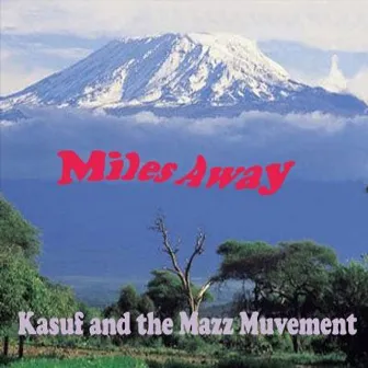 Miles Away by Kasuf & The Mazz Muvement