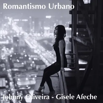 Romantismo Urbano by Gisele Afeche