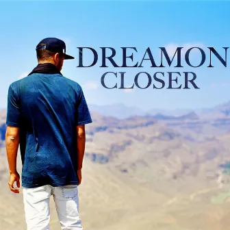 Closer by Dreamon