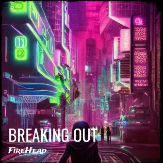 Breaking Out by FireHead