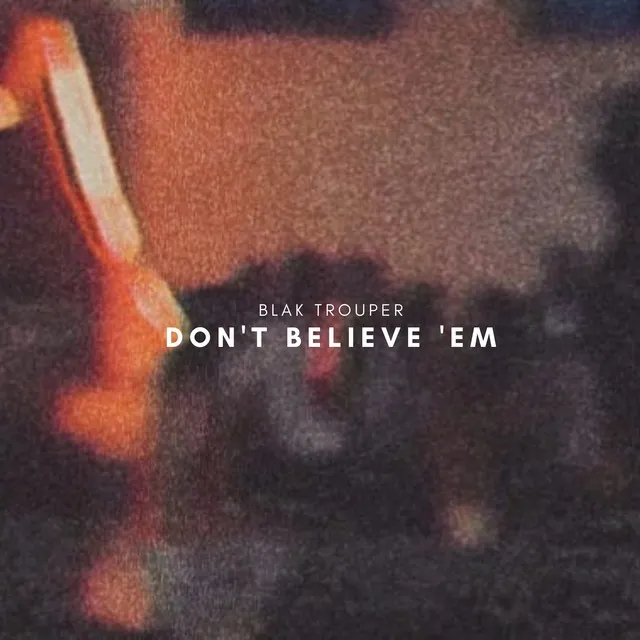 Don't Believe 'Em