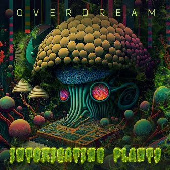 Intoxicating Plants by Overdream