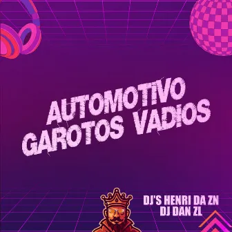 Automotivo Garotos Vadios by Dj henri da zn