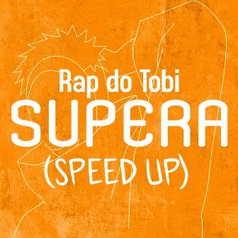 Rap do Tobi Supera (Speed Up) by JMS