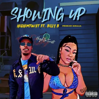 Showing Up by Highimtwi$t