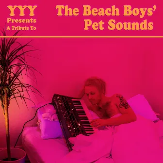 A Tribute to the Beach Boys' Pet Sounds by YYY