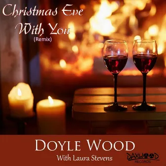 Christmas Eve with You (Remix) by Doyle Wood