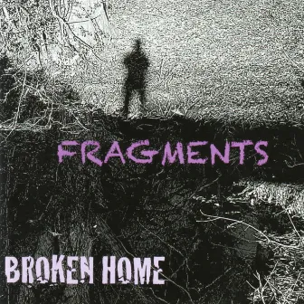 Fragments by Broken Home