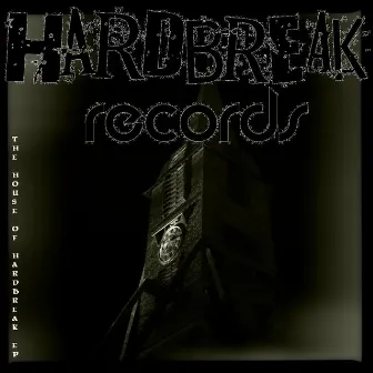 The House Of Hardbreak EP by Drum Disaster