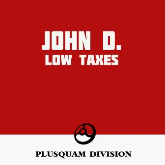 Low Taxes by John D