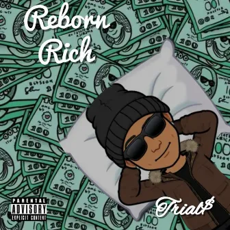 Reborn Rich by Trial$