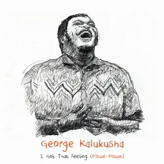 I Got That Feeling by George Kalukusha