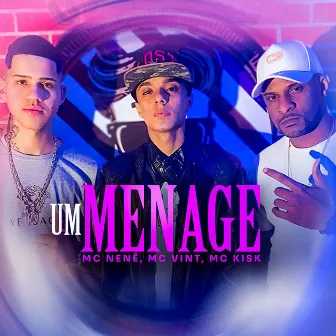 Um Menage by Mc Nenê