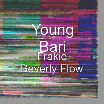 Frakie Beverly Flow by Young Bari