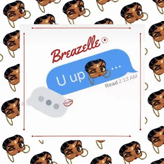 U Up? by Breazelle