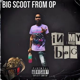 In My Bag by Big Scoot From OP