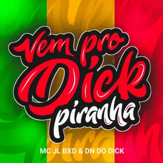 Vem pro Dick Piranha by MC JL BXD