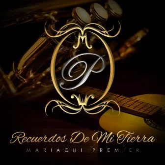 Recuerdos De Mi Tierra by Mariachi Premier