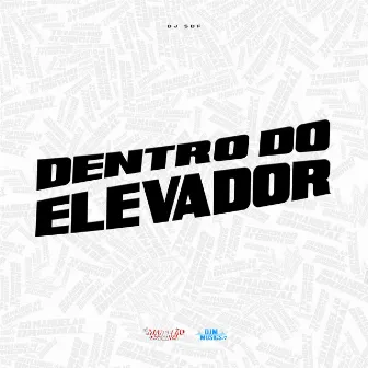 Dentro-Do-Elevador by DJ SDF