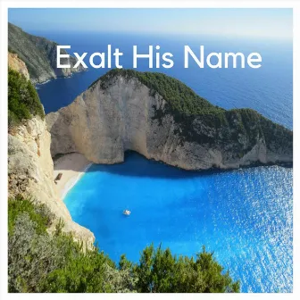 Exalt His Name by Franko