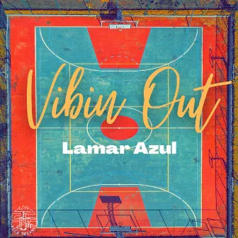 Vibin' Out by Lamar Azul