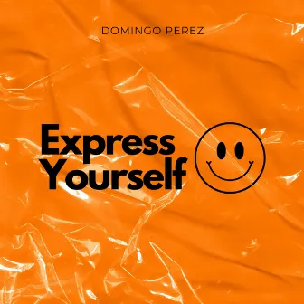 Express Yourself (DJ Global Byte Mix) by Domingo Perez