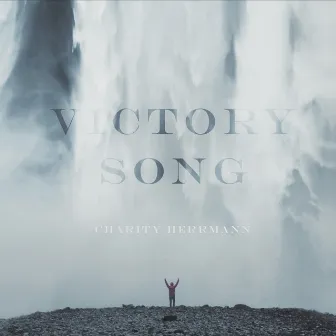 Victory Song by Charity Herrmann