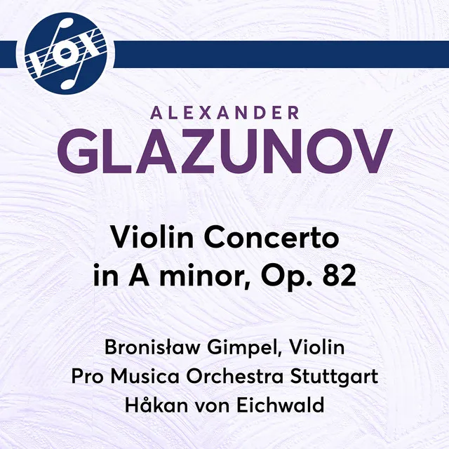 Glazunov: Violin Concerto in A Minor, Op. 82