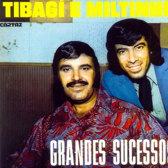 Grandes Sucessos by Tibagi e Miltinho