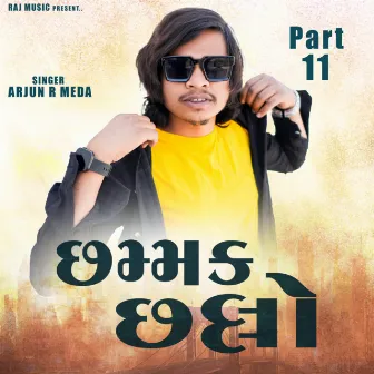 Chammak Challo Part 11 by Arjun R. Meda