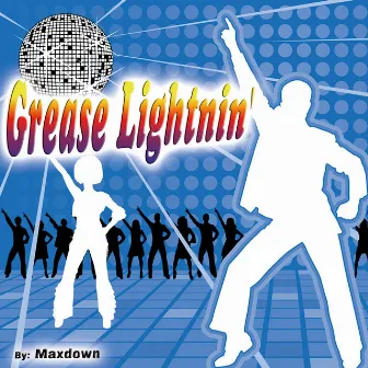 Grease Lightnin' - Single by Max Down