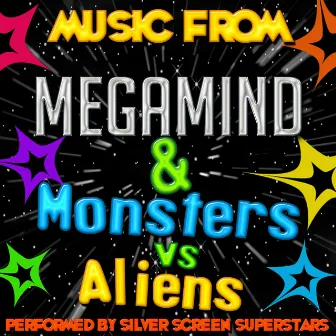 Music from Megamind & Monsters vs Aliens by Silver Screen Superstars