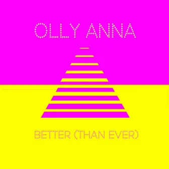 Better (Than Ever) by Olly Anna