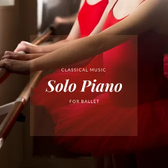 Solo Piano - Classical Music For Ballet by Pacific Art Trio