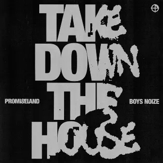 Take Down the House (Boys Noize Remix) by Promiseland