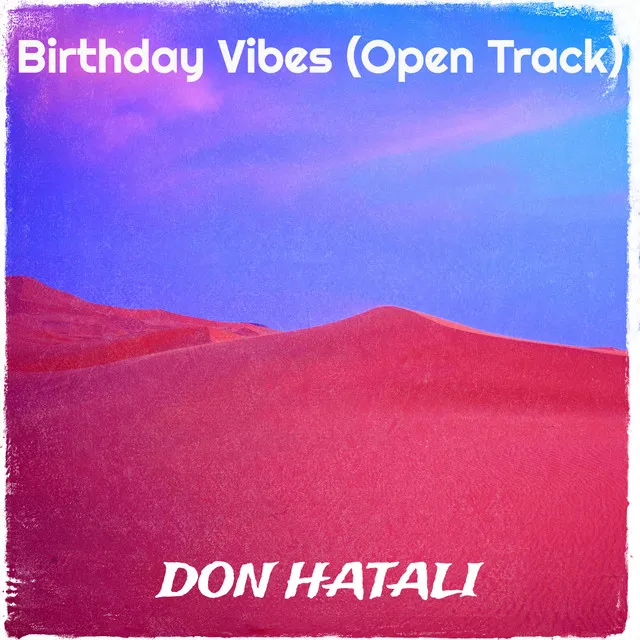 Birthday Vibes (Open Track)