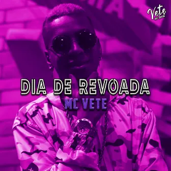 Dia de Revoada by MC Vete