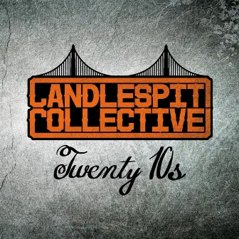 Twenty10's by CandleSpit Collective