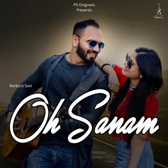 Oh Sanam by Parikshit Soni