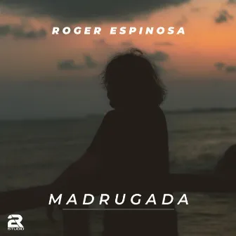 Madrugada by Roger Espinosa