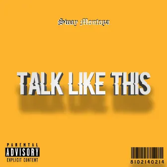 Talk Like This by Sway Montoya