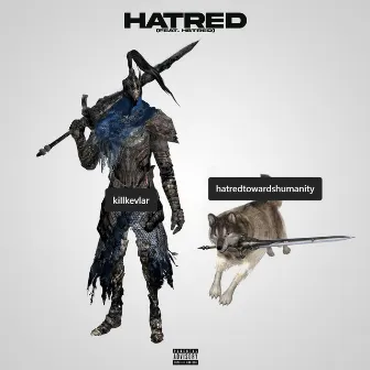 HATRED by Kevlar