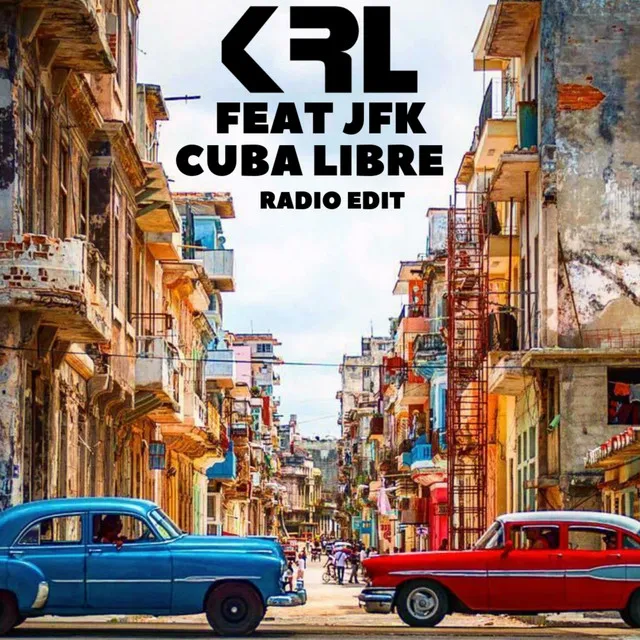 Cuba Libre - Radio Edit