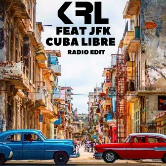 Cuba Libre (Radio Edit) by JFK