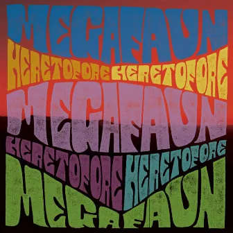 Heretofore by Megafaun