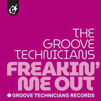 Freakin' Me Out by Groove Technicians