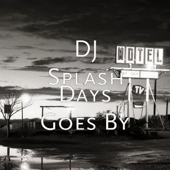 Days Goes By by DJ Splash