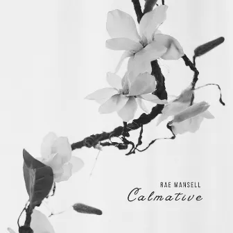 Calmative by Rae Mansell