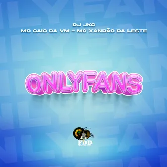 Onlyfans by MC XANDÃO DA LESTE