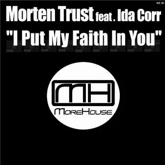 I Put My Faith In You by Morten Trust